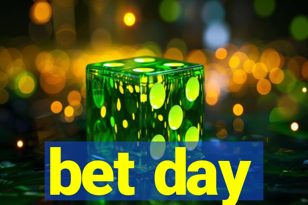 bet day